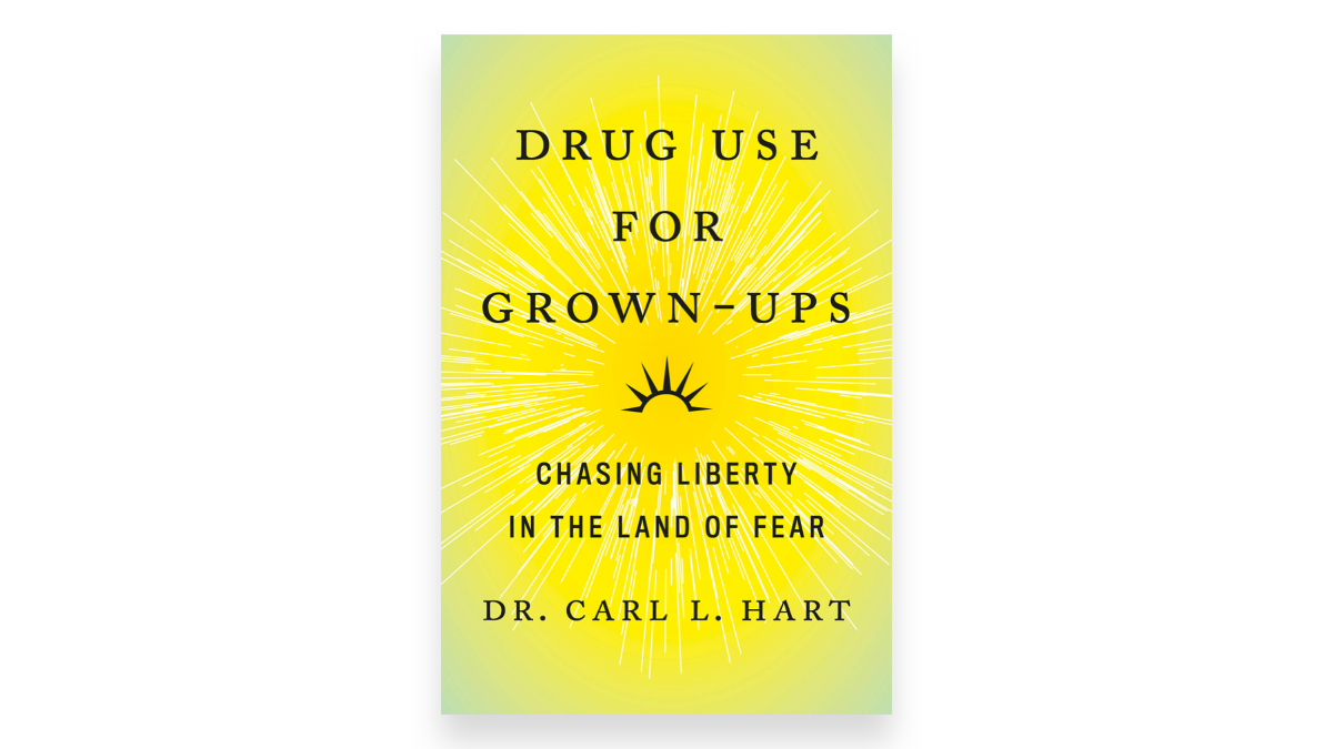 Drug Use for Grown-Ups by Dr. Carl L. Hart