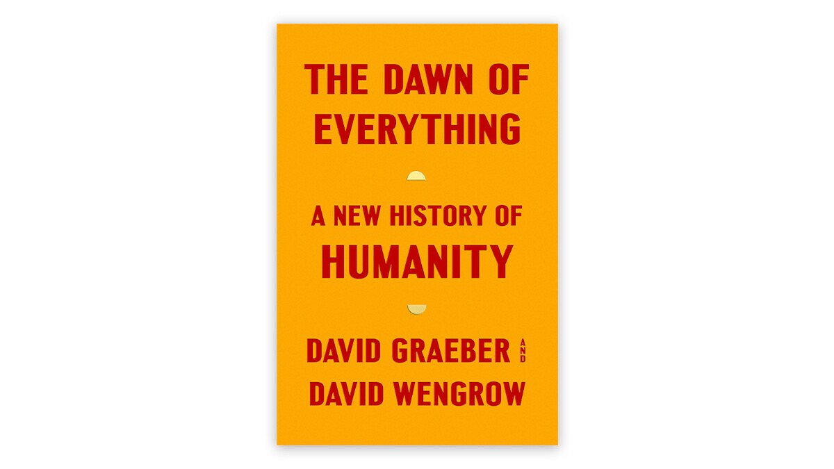 The Dawn of Everything: A New History of Humanity