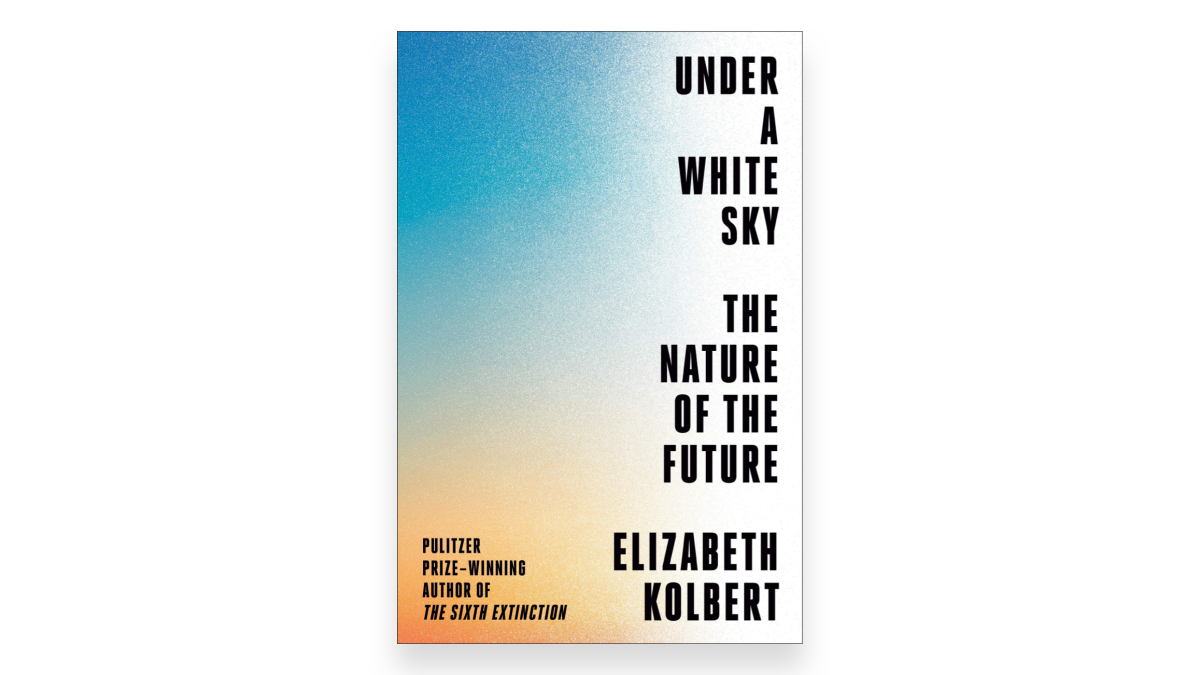 Under a White Sky by Elizabeth Kolbert