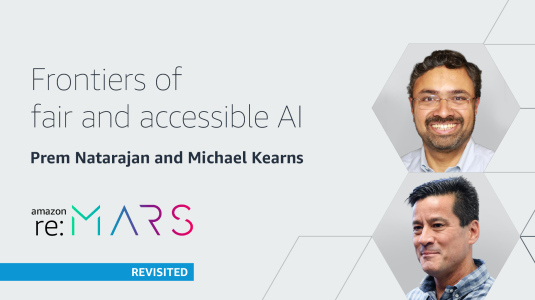 On June 23, Prem Natarajan, Alexa AI vice president, and Michael Kearns, an Amazon Scholar who is a professor and National Center Chair in the Department of Computer and Information Science at the University of Pennsylvania, presented their talk, "Frontiers of fair and accessible AI".